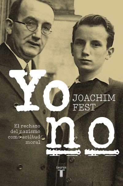 Llega “YO NO” El rechazo del nazismo como actitud moral de Joachim Fest