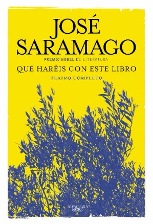 Llega a las librerías las obras de teatro escritas por José Saramago