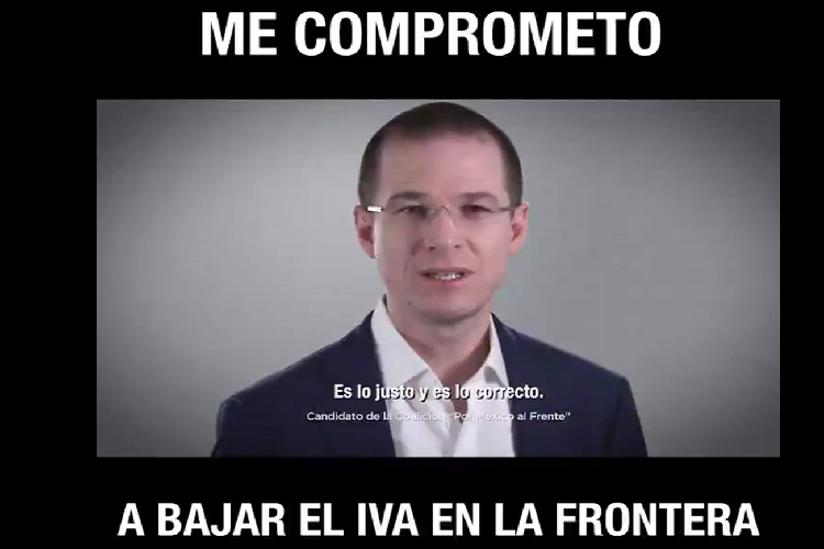 Me comprometo a bajar el IVA en la frontera, Anaya