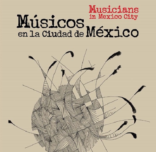 CHISPAS: A conocer la primera edición: “músicos en la Ciudad de México”