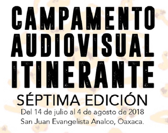CHISPAS: Viajemos a Analco, Oaxaca; en su séptima aventura del Campamento Audiovisual Itinerante (CAI).