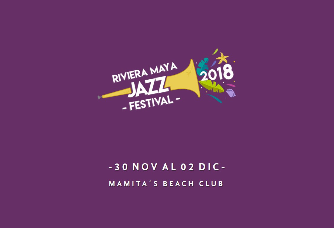 HOMO ESPACIOS: Riviera Maya Jazz Festival 2018… síncopa paradisiaca