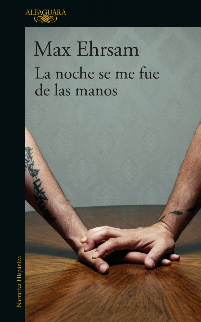 Para conmemorar el Día del Orgullo Gay Alfaguara publica la novela: La noche se me fue de las manos de Max Ehrsam
