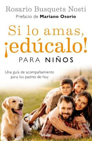 Regresa Rosario Busquets con su nuevo libro “SI LO AMAS, ¡EDÚCALO!”