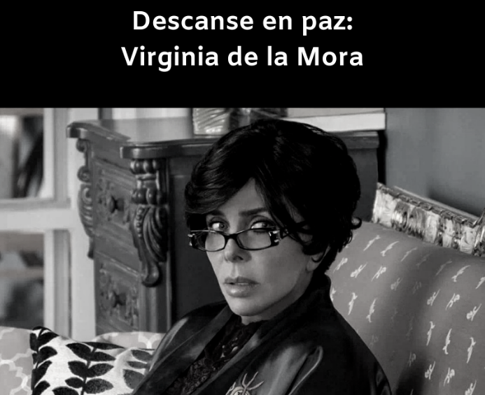 Virgina de la Mora, la dueña de “La Casa de las Flores”, ha muerto: Manolo Caro