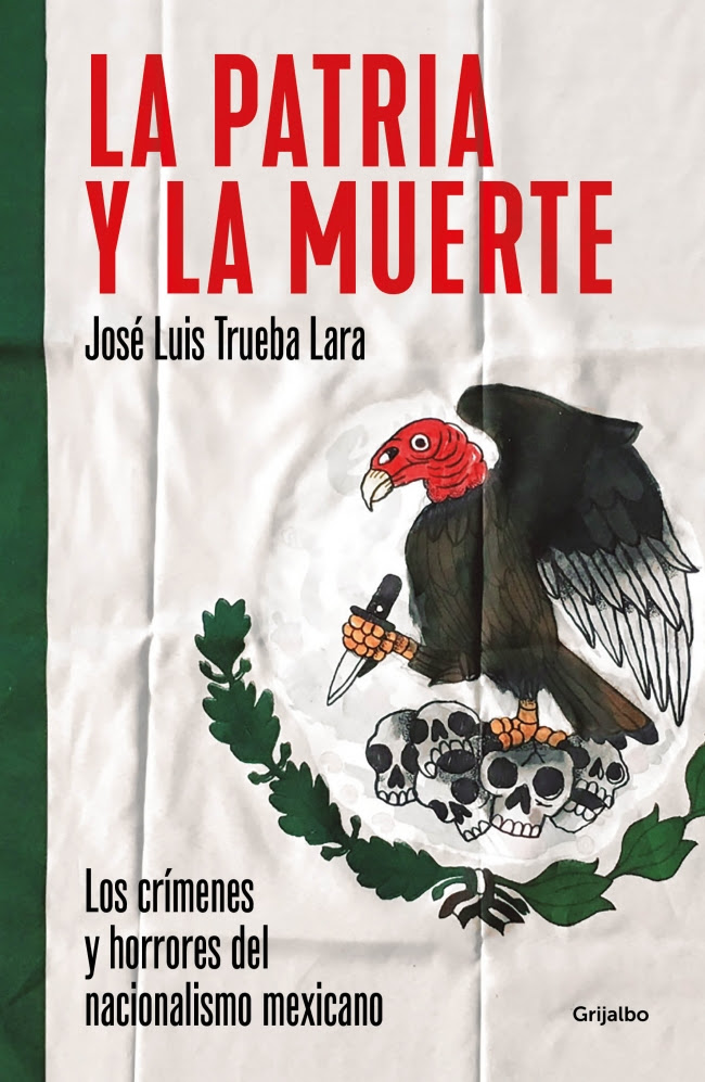 Llega La Patria y la muerte, la más reciente obra de José Luis Trueba Lara