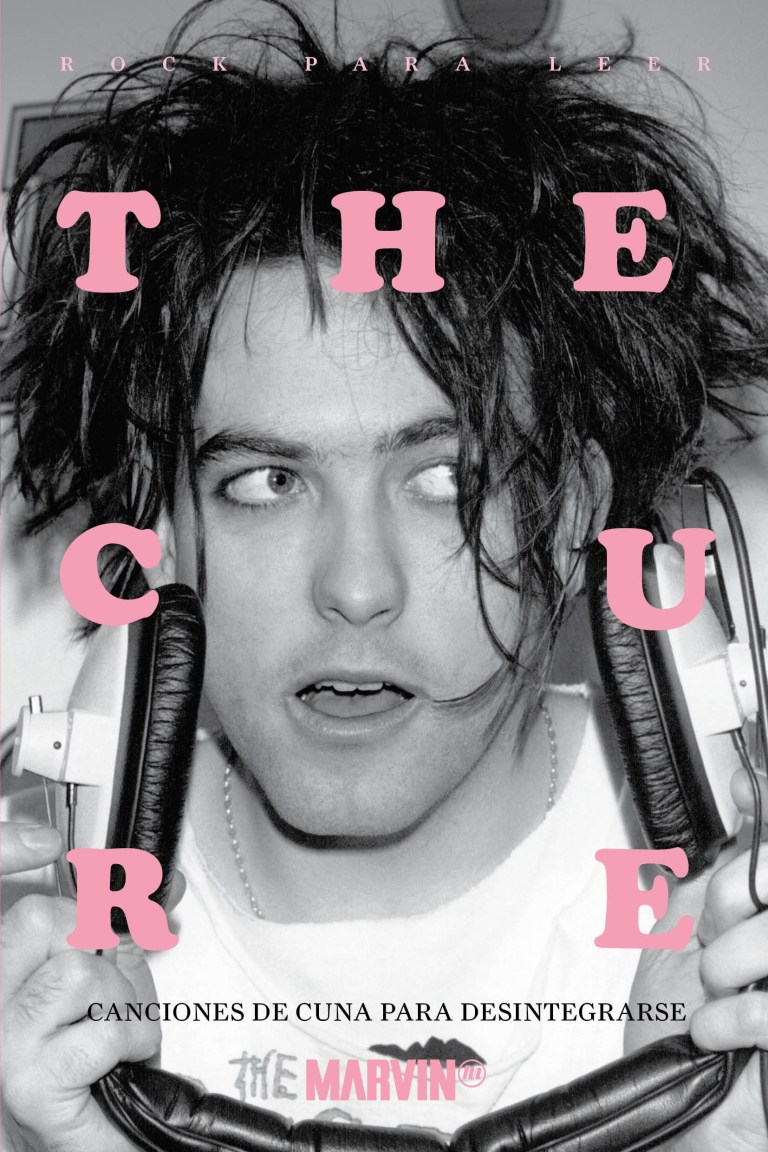 Bajo la leyenda “Rock para leer” sale a la luz el libro The Cure. Canciones de cuna para desintegrase