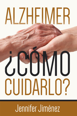 Alzheimer: ¿cómo cuidarlo?, obra de Jennifer Jiménez