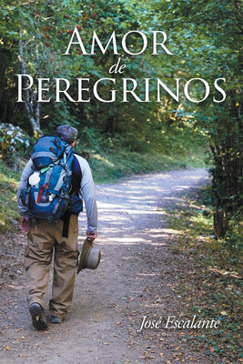 Amor de peregrinos, nueva novela de José Escalante