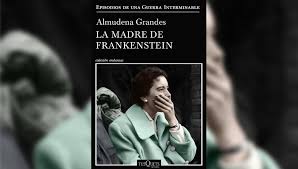 Llega “La madre de Frankenstein”, novela de Almudena Grandes