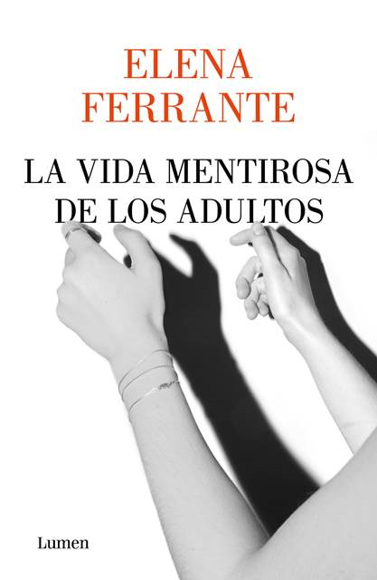 Lumen publicará la nueva novela de Elena Ferrante, “La vida mentirosa de los adultos”