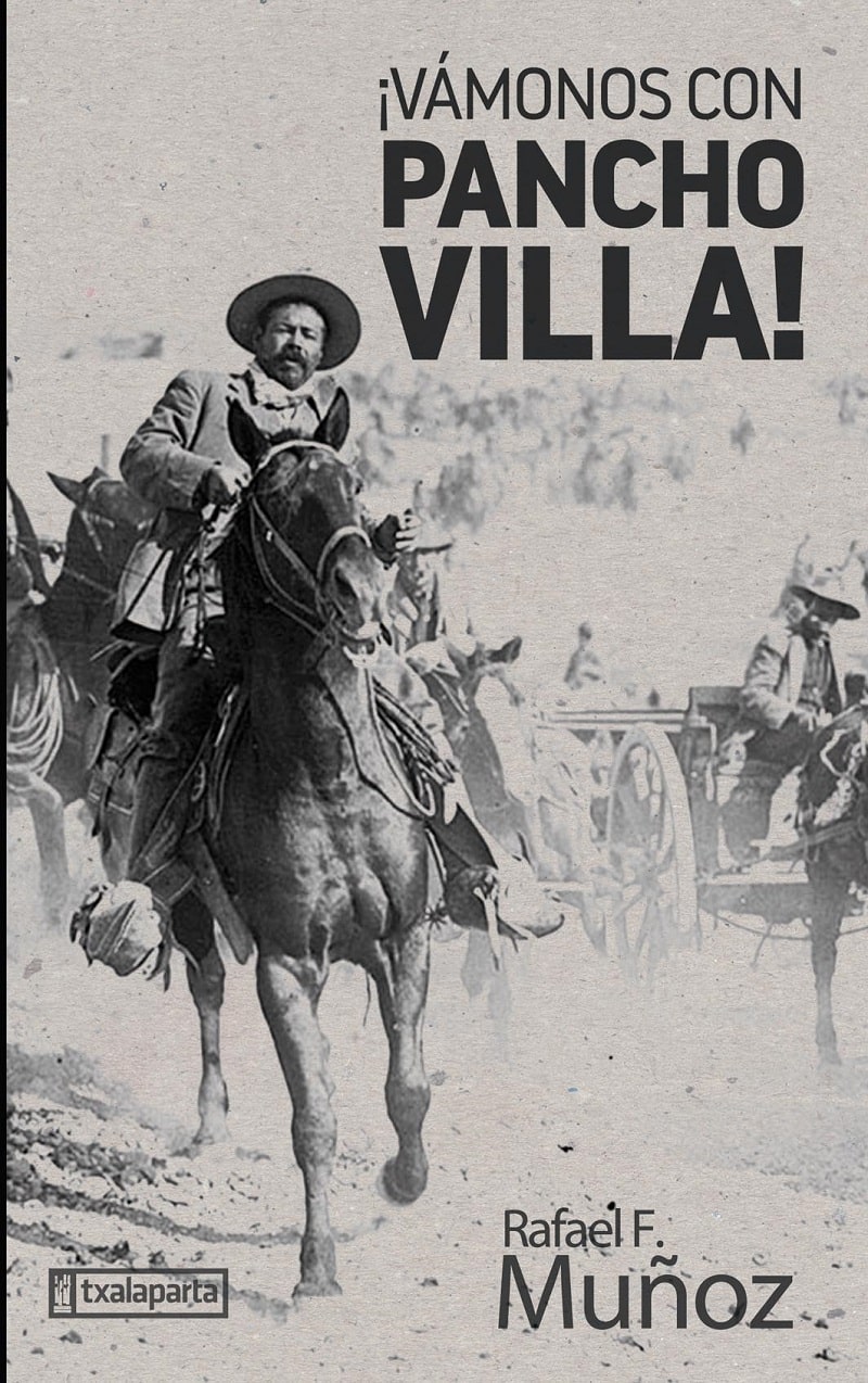 TEXTOS EN LIBERTAD: Pancho Villa, un revolucionario justiciero