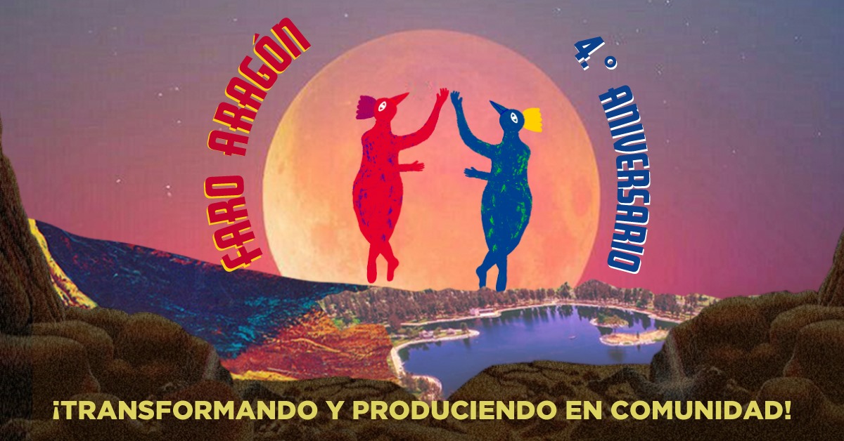 Faro Aragón celebra su cuarto aniversario con “Fiesta virtual”