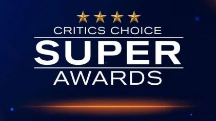 Conoce a los ganadores de los ‘Critics Choice Super Awards’