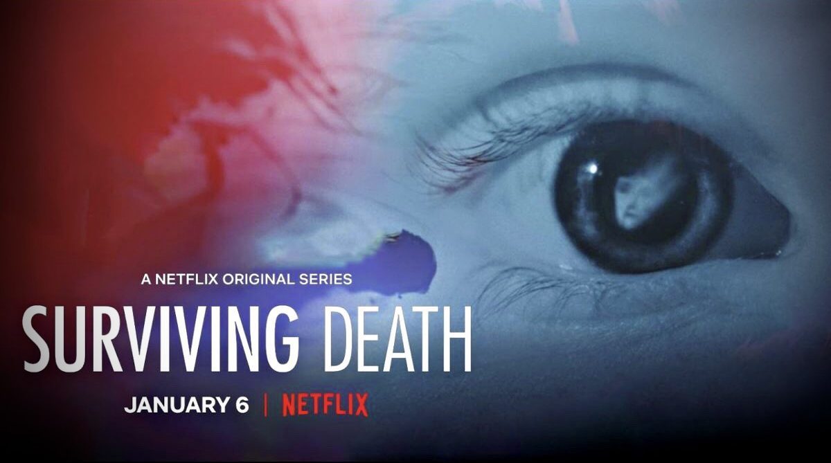 Surviving Death serie Netflix