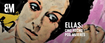 ¡Ya está disponible el Ciclo Ellas: cine hecho por mujeres!