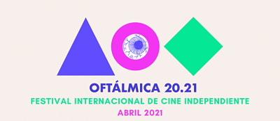 Conoce el “Festival Internacional de Cine Independiente, Oftálmica 2021”
