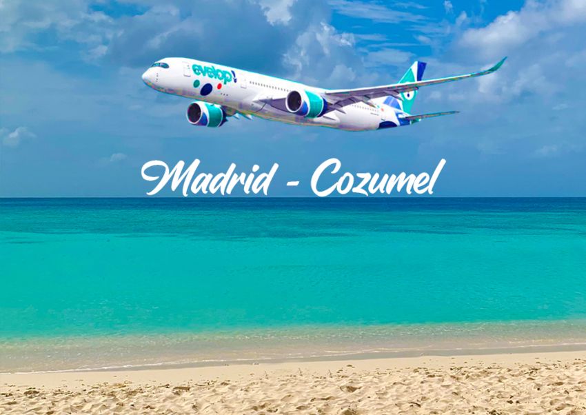 Aerolínea Evelop anuncia nuevo vuelo de Madrid a Cozumel