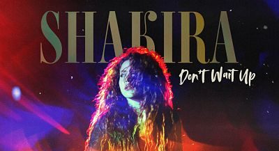 Shakira anuncia su nuevo sencillo llamado “Don’t Wait Up”