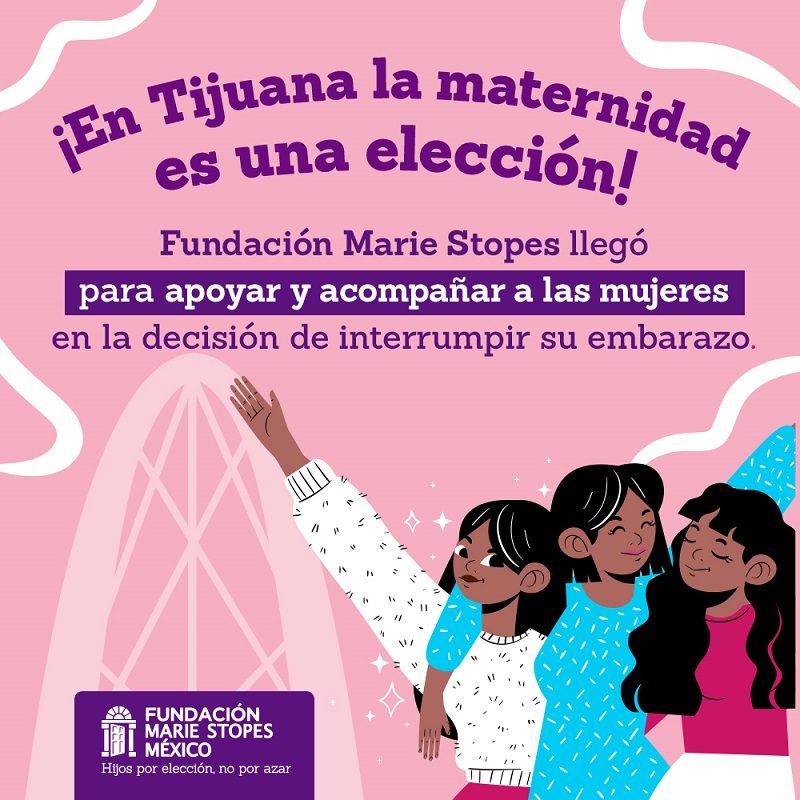 Fundación Marie Stopes llega a Tijuana para proporcionar servicios de interrupción legal del embarazo