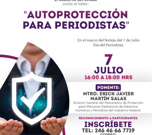 Invita Segob al Taller “Autoprotección para Periodistas y Defensores de Derechos Humanos”