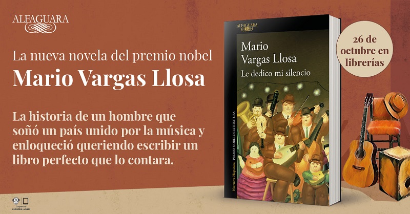 Le dedico mi silencio, la nueva novela del Premio Nobel de Literatura Mario Vargas Llosa, se publicará el 26 de octubre