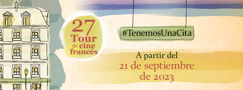 ¡El 27° Tour de Cine Francés está de regreso !