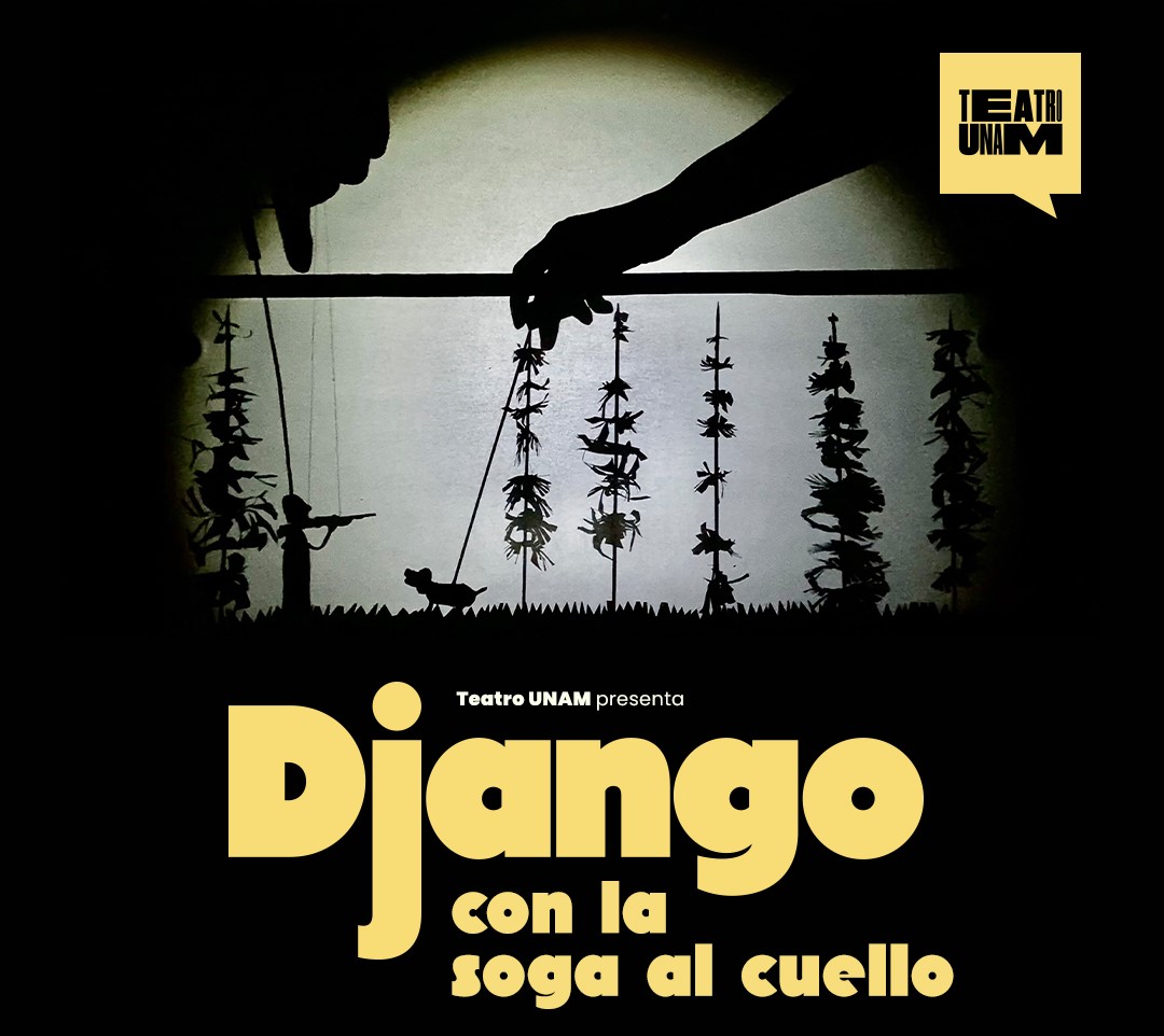 Django con la soga al cuello: Un Fusionado Arte Cinematográfico y Teatral en el Escenario de Teatro UNAM