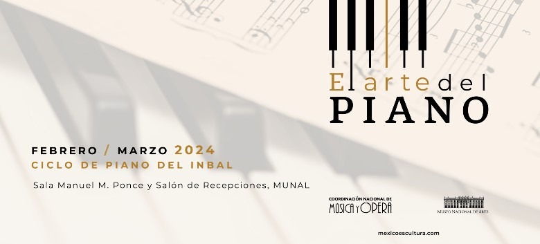 El arte del piano: Ciclo de conciertos ofrecido por la Secretaría de Cultura y el Inbal