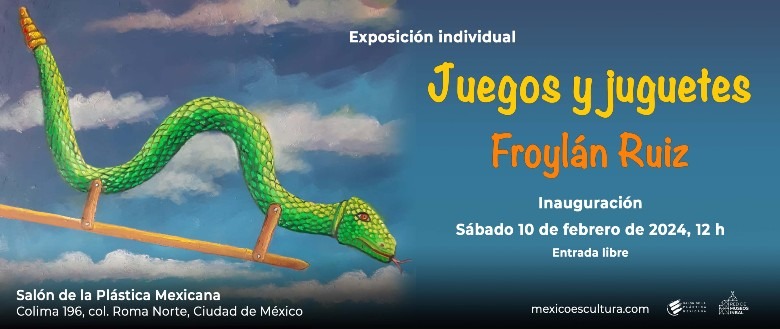 Exposición “Juegos y Juguetes” de Froylán Ruiz en el Salón de la Plástica Mexicana
