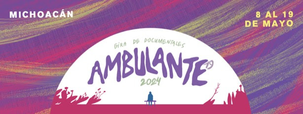 Inicia la decimonovena edición de Ambulante Gira de Documentales en Michoacán