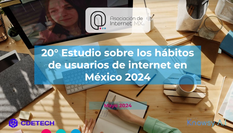 Hábitos de los Usuarios de Internet en México 2024 – Asociación de Internet MX