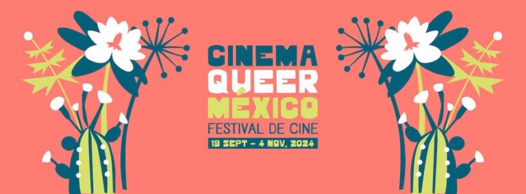 Cinema Queer México celebra siete años de colocar las historias LGBTQ+ al centro de la pantalla