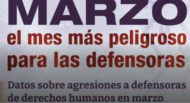 Marzo el mes más peligroso para las defensoras mesoamericanas de derechos humanos