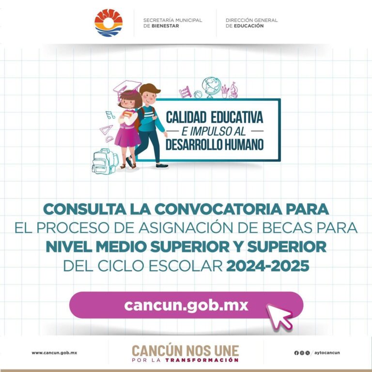 Anuncia gobierno de Benito Juárez convocatoria para las becas municipales de los niveles medio superior y superior