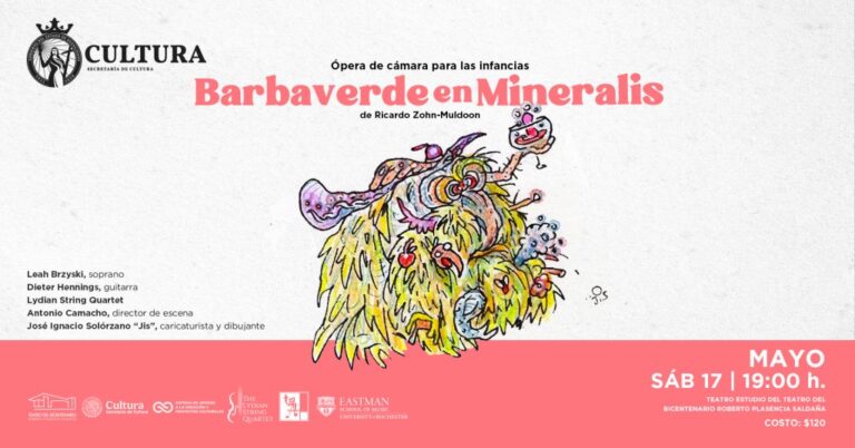 La Secretaría de Cultura de Guanajuato presenta: “Barbaverde en Mineralis”, una ópera para las infancias de Ricardo Zohn-Muldoon