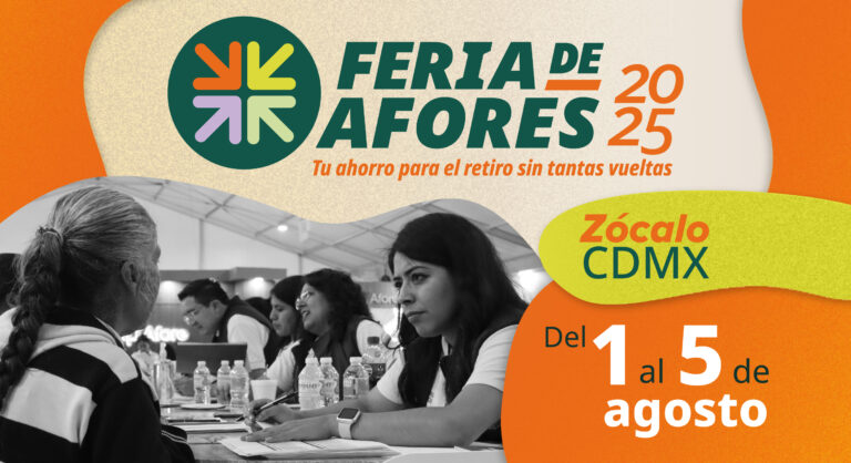 Aprovecha la Feria de Afores 2025 en CDMX y mejora tu retiro ahora